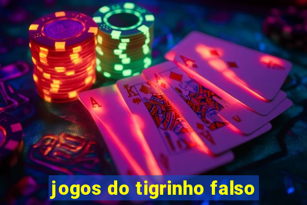 jogos do tigrinho falso